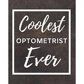 Coolest Optometrist Ever: 2020 Planner For Optometrist, 1-Year Daily, Weekly And Monthly Organizer With Calendar, Thank You Gift For Christmas O