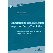 Linguistic and Translatological Aspects of Poetry Translation: Joseph Brodsky’’s Texts in Russian, English and Latvian