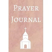 Prayer Journal: A 100 Day Guide To Prayer, Praise and Thanks: Modern Calligraphy and Lettering