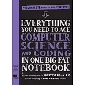 Everything You Need to Ace Computer Science and Coding in One Big Fat Notebook: The Complete Middle School Study Guide (Big Fat Notebooks)