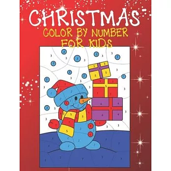 Christmas Color By Number For Kids: A Children Holiday Coloring Book with Large Pages (kids coloring books ... Regular Christmas Coloring Sheets Insid