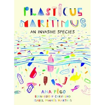 Plasticus Maritimus: An Invasive Species