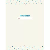 Sketchbook for Kids with prompts Creativity Drawing, Writing, Painting, Sketching or Doodling, 50 Pages, 8.5x11: A drawing book is one of the distingu