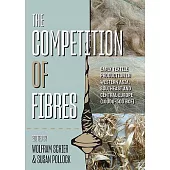 The Competition of Fibers: Early Textile Production in Western Asia, Southeast and Central Europe (10000-500bce)