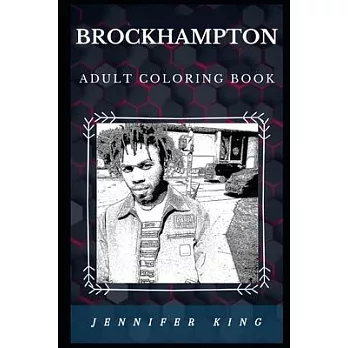Brockhampton Adult Coloring Book: Famous Alternative Hip Hop Group and Prominent R&B Stars Inspired Adult Coloring Book