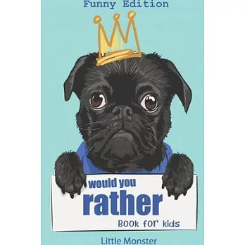 Would you rather book for kids: Would you rather game book: Funny Edition - A Fun Family Activity Book for Boys and Girls Ages 6, 7, 8, 9, 10, 11, and