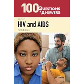 100 Questions & Answers about HIV and AIDS