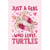 Just a Girl Who Loves Turtles: Turtle Lined Notebook, Journal, Organizer, Diary, Composition Notebook, Gifts for Turtle Lovers