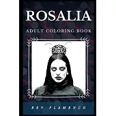 Rosalia Adult Coloring Book: Multiple Latin Grammy Awards Winner and Millennial Star Inspired Adult Coloring Book