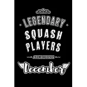Legendary Squash Players are born in December: Blank Lined profession Journal Notebooks Diary as Appreciation, Birthday, Welcome, Farewell, Thank You,
