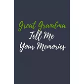 Great Grandma Tell Me Your Memories: Grandmother’’s Journal 6 x 9 Blank Lined Journal /Journal Gift Idea For Great Grandma, Great Grandmother Gift