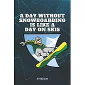 Notebook: Great Snowboard Sport Quote / Snowboarder Saying Snowboarding Training Planner / Organizer / Lined Notebook (6