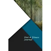 Diet & Fitness Journal: A Professional Journal to Record Eating, Plan Meals, and Set Diet and Exercise Goals for Optimal Weight Loss and Healt