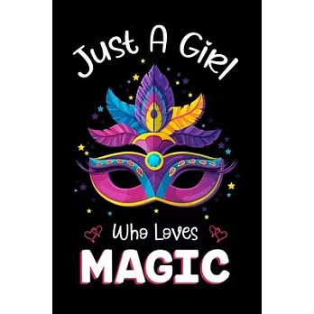 Just A Girl Who Loves Magic: Magic Notebook Journal with a Blank Wide Ruled Paper - Notebook for Magic Lover Girls 120 Pages Blank lined Notebook -