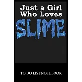 Just a Girl Who Loves Slime: To Do & Dot Grid Matrix Checklist Journal Daily Task Planner Daily Work Task Checklist Doodling Drawing Writing and Ha