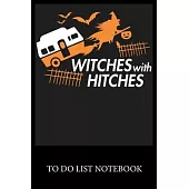 Witches With Hitches: Checklist Paper To Do & Dot Grid Matrix To Do Journal, Daily To Do Pad, To Do List Task, Agenda Notepad Daily Work Tas