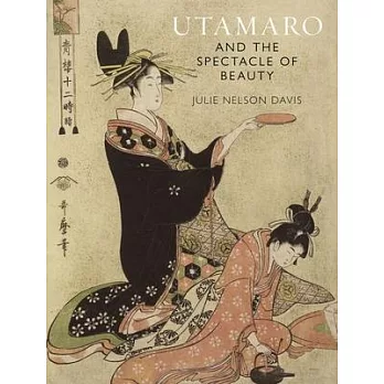 Utamaro and the Spectacle of Beauty