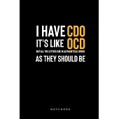 I have CDO it’’s like OCD But all The letters are in Alphabetical Order As They Should Be Notebook: 120 Page 6x9 Blank Journal