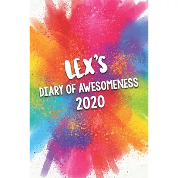 Lex’’s Diary of Awesomeness 2020: Unique Personalised Full Year Dated Diary Gift For A Girl Called Lex - 185 Pages - 2 Days Per Page - Perfect for Girl