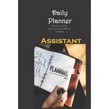 Daily planner Undated Assistant Professional: Monthly, Weekly, Daily and Hourly Planner Undated size 6x9 inch from Rain Journals