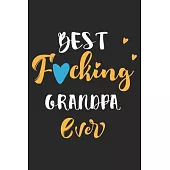 Best fucking grandpa ever: A beautiful line journal and fathers day gift journal book and Birthday gift Journal about your Grandpa/Granddaddy/Nan