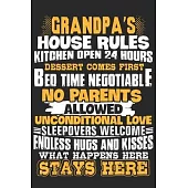 Grandpa’’s house rules kitchen 24 hours dessert comes first bed time negotiable no parents allowed unconditional love sleep: A beautiful line journal a