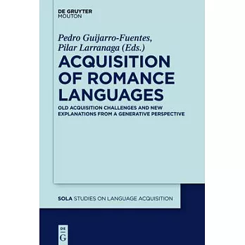 Acquisition of Romance Languages: Old Acquisition Challenges and New Explanations from a Generative Perspective