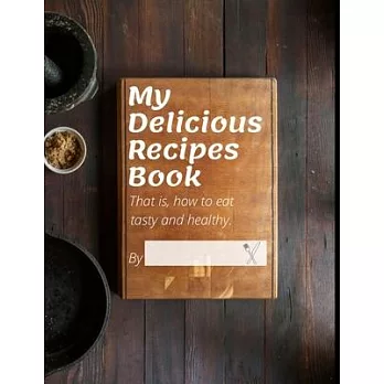 My Recipes Book: Make Your Cookbook, Save Your Recipes, Space For 120 Of Your Recipes