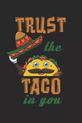 Trust The Taco In You: 6x9 Zoll ca. DIN A5 Taco Sombrero Notizheft gepunktet - 120 Seiten gepunktetes Taco Sombrero Notizbuch für Notizen in