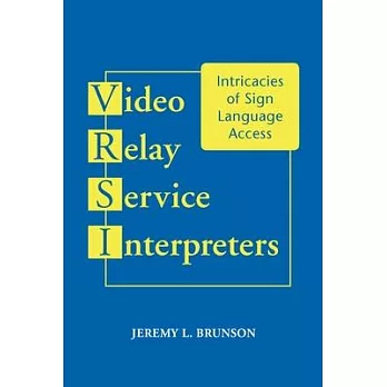 Video Relay Service Interpreters: Intricacies of Sign Language Access
