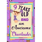9 Years Old And A Awesome Cheerleader: : Cheerleading Lined Notebook / Journal Gift For a cheerleaders 120 Pages, 6x9, Soft Cover. Matte
