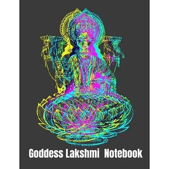 Goddess Lakshmi Notebook: Lakshmi notebook. Lakshmi Hinduism notebook journal. Goddess journal. 8.5 x 11 size 120 Lined pages Lakshmi journal.