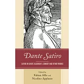 Dante Satiro: Satire in Dante Alighieri’’s Comedy and Other Works