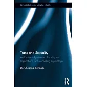 Trans and Sexuality: An Existentially-Informed Enquiry with Implications for Counselling Psychology