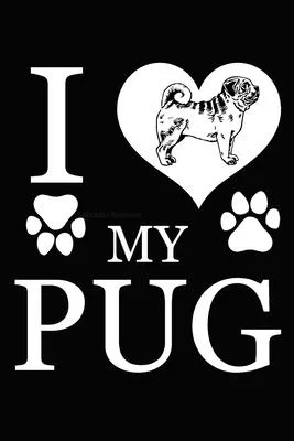 I Love My Pug: Blank Lined Journal for Dog Lovers, Dog Mom, Dog Dad and Pet Owners
