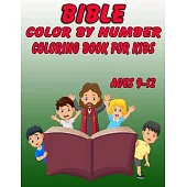 Bible Color by Number Coloring Book for Kids Ages 9-12: Bible Stories Inspired Coloring Pages With Bible Verses to Help Learn About the Bible and Jesu