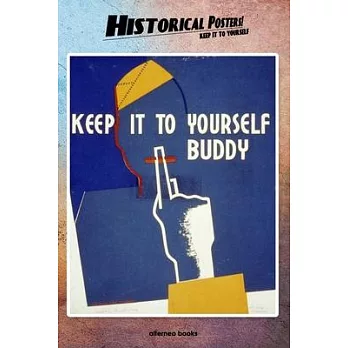 Historical Posters! Keep it to yourself: 110 blank-paged Notebook - Journal - Planner - Diary - Ideal for Drawings or Notes (6 x 9) (Great as history