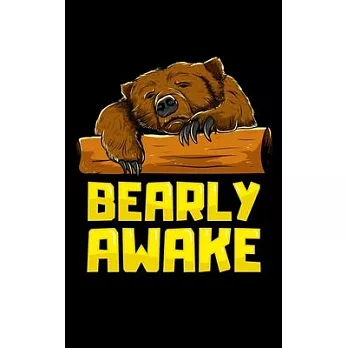 Bearly Awake: Bearly Awake Sleeping Bear Funny Barely Awake Sleepy Pun 2020 Pocket Sized Weekly Planner & Gratitude Journal (53 Page
