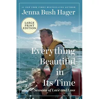 Everything beautiful in its time : seasons of love and loss /