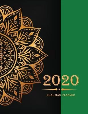 2020 Real Man Planner: Personalized Planner: 12-month calendar plan: January 2020 to December 2020: 2020 Daily Planner Full Page a Day
