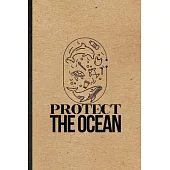 Protect the Ocean: Funny Protect The Ocean Lined Notebook/ Blank Journal For Help Rescue Ocean Animal, Inspirational Saying Unique Specia