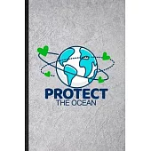 Protect the Ocean: Funny Blank Lined Notebook/ Journal For Protect The Ocean, Help Rescue Ocean Animal, Inspirational Saying Unique Speci