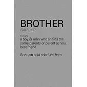 Funny Brother Definition Notebook: Blank Lined Journal (Best Sarcastic Gift): 6 x 9 inches // 120 Lined Blank Pages // College Ruled