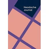 Headache Journal: Headache Logbook. Professional Journal To Track Migraine and Headache Triggers, Attacks And Symptoms