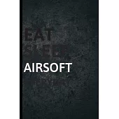 Eat Sleep Airsoft Everyday: Personalized Sports Fan Gift Lined Journal for Daily goals Exercise and Notes