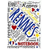 Rennes Notebook: France Travel Notes Journal Blank Pages - Frankreich Reisetagebuch Notizbuch unliniert