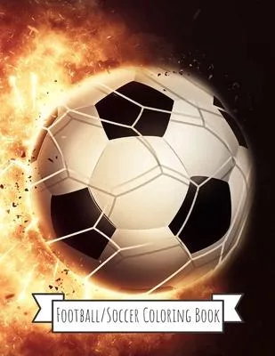 Football/Soccer Coloring Book: Football/Soccer Gifts for Kids, Boys or Adult Relaxation - Stress Relief Football lover Birthday Coloring Book Made in