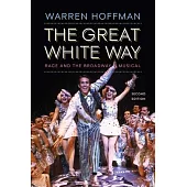 The Great White Way: Race and the Broadway Musical