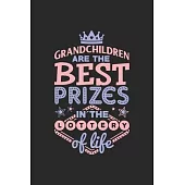 Grand children are the best prizes in the lottery of life: A beautiful lady line journal and mothers day gift journal book and Birthday gift Journal f