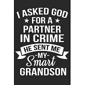 I asked god for partner in crime he sent me my smartess grandson: A beautiful lady line journal and mothers day gift journal book and Birthday gift Jo